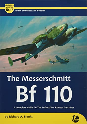 Beispielbild fr The Messerschmitt Bf 110: A Complete Guide to the Luftwaffe's Famous Zerstrer zum Verkauf von Klondyke