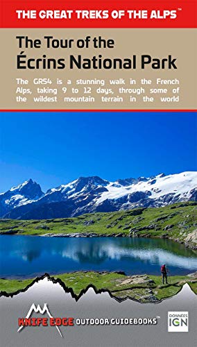 Stock image for Tour of the Ecrins National Park (GR54): Real IGN Maps 1:25,000 - no need to carry separate maps (The Great Treks of the Alps) for sale by Books From California