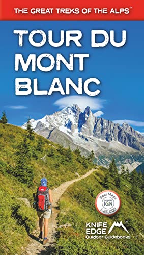 Stock image for Tour du Mont Blanc (2022 Updated Version): Real IGN maps 1:25,000: 6 different itineraries: The World's most famous trek - everything you need to know to plan and walk it (The Great Treks of the Alps) for sale by WorldofBooks