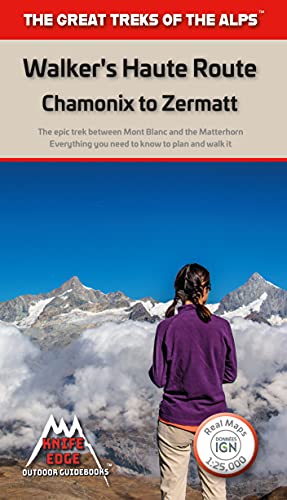 Stock image for Walkers Haute Route: Chamonix to Zermatt: Real SwissTopo/IGN Maps 1:25,000/1:50,000 - no need to carry separate maps (The Great Treks of the Alps) for sale by Books From California