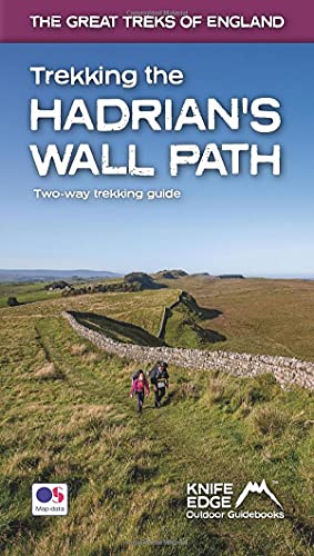 

Trekking the Hadrian's Wall Path: Two-Way Trekking Guide: Real OS 1:25k Maps Inside (The Great Treks of England)