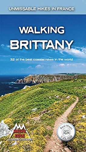 Stock image for Walking Brittany 32 of the best coastal hikes in the world Unmissable Hikes in France 1 for sale by PBShop.store US