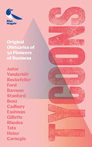 Imagen de archivo de Tycoons: Original Obituaries of 50 Pioneers of Business a la venta por WorldofBooks