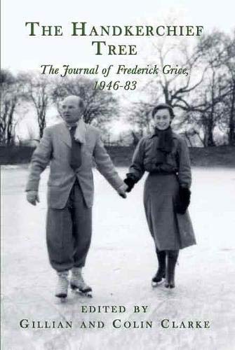Imagen de archivo de The Handkerchief Tree: A Life in Letters: The Journal of Frederick Grice, 1946-83 a la venta por Anybook.com
