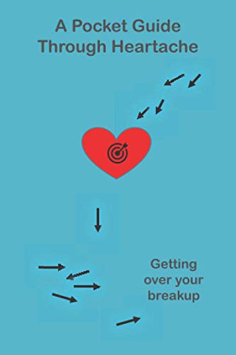 Stock image for A pocket guide through heartache: Getting over your breakup for sale by Revaluation Books