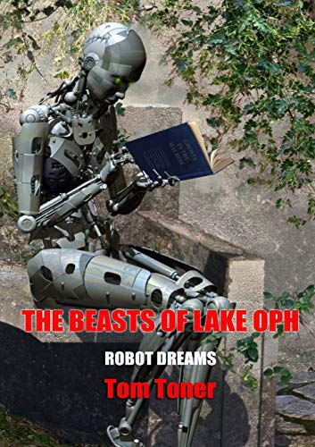 Imagen de archivo de The Beasts of Lake Oph (Robot Dreams: Newcon Press Novellas Set 7) a la venta por GF Books, Inc.