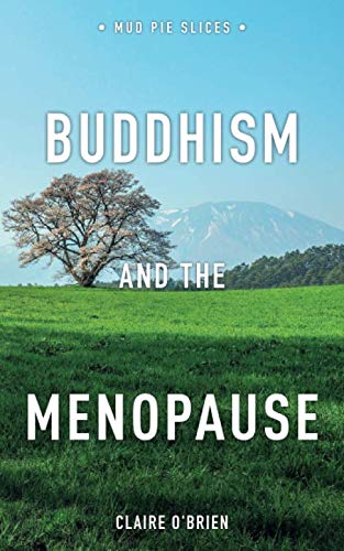 Stock image for Buddhism and the Menopause (Mud Pie Slices) for sale by Revaluation Books