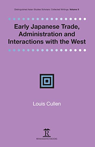 Stock image for Early Japanese Trade, Administration and Interactions with the West for sale by THE SAINT BOOKSTORE