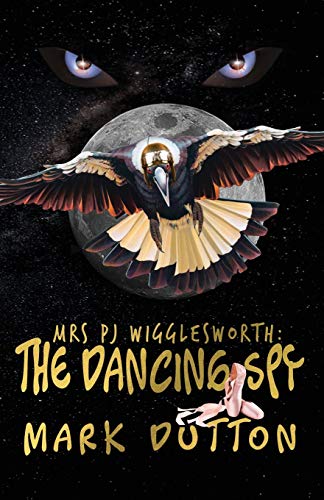 Stock image for Mrs Pj Wigglesworth: : The Dancing Spy for sale by GreatBookPrices
