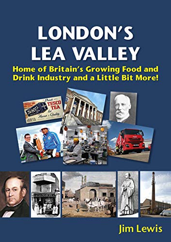 Beispielbild fr London's Lea Valley: Home of Britain's Growing Food and Drink Industry and a Little Bit More! (Lea Valley Series) zum Verkauf von WorldofBooks
