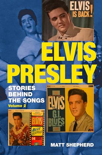 Beispielbild fr Elvis Presley: Stories behind the Songs (Volume 2): Stories Behind the Songs Volume Two zum Verkauf von WorldofBooks