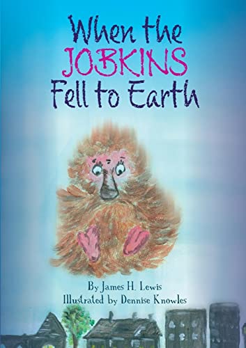9781912969173: When the Jobkins Fell to Earth