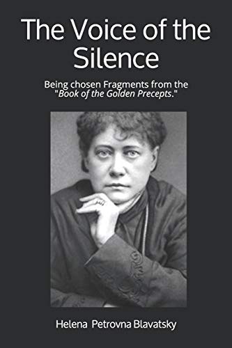 Beispielbild fr The Voice of the Silence: Being chosen Fragments from the "Book of the Golden Precepts." zum Verkauf von GF Books, Inc.