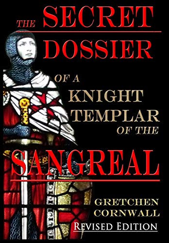 9781912971015: The Secret Dossier of a Knight Templar of the Sangreal: Revised Edition