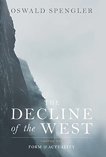 Beispielbild fr The Decline of the West : Form and Actuality zum Verkauf von Better World Books