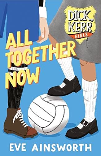 Stock image for All Together Now (Dick, Kerr Girls) for sale by WorldofBooks
