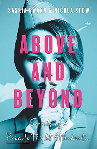 Beispielbild fr Above and Beyond: Secrets of a Private Flight Attendant zum Verkauf von AwesomeBooks