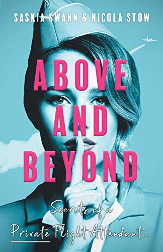 Stock image for Above and Beyond: Secrets of a Private Flight Attendant for sale by ThriftBooks-Dallas