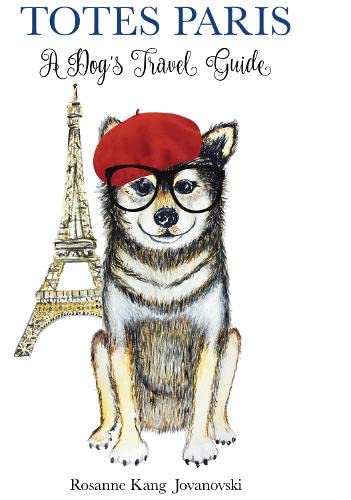 Beispielbild fr Totes Paris : A Dog's Travel Guide zum Verkauf von Better World Books