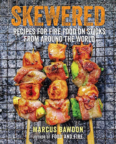 Stock image for Skewered: Recipes for Fire Food on Sticks from Around the World for sale by HPB-Diamond