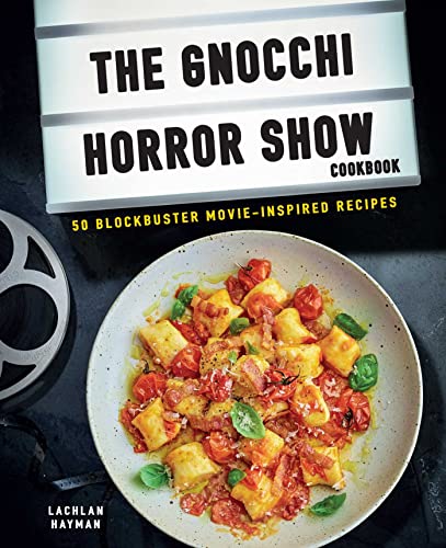 9781912983636: Gnocchi Horror Show Cookbook: 50 blockbuster movie-inspired recipes