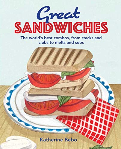 Beispielbild fr Great Sandwiches: The world's best combos, from stacks and clubs, to melts and subs zum Verkauf von WorldofBooks