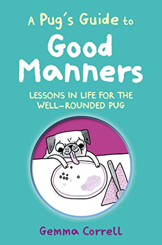 Beispielbild fr A Pug  s Guide to Good Manners: Lessons in life for the well-rounded pug zum Verkauf von WorldofBooks