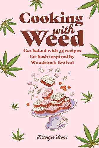 Stock image for Cooking with Weed: Get baked with 35 recipes for hash inspired by Woodstock festival for sale by WorldofBooks