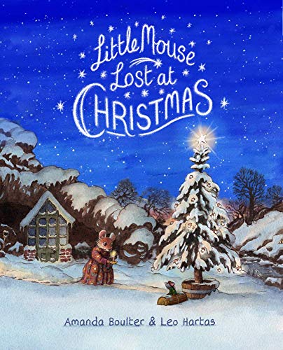 Beispielbild fr Little Mouse Lost at Christmas: A heart-warming rhyming story with beautiful illustrations and a classic feel zum Verkauf von WorldofBooks