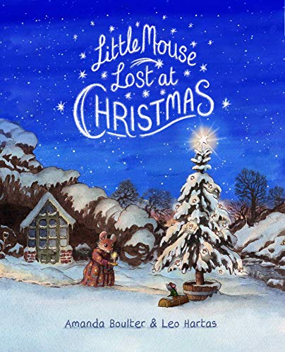 Stock image for Little Mouse Lost at Christmas: A heart-warming rhyming story with beautiful illustrations and a classic feel for sale by SecondSale