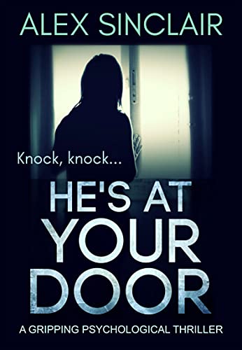 Stock image for He's at Your Door: A Gripping Psychological Thriller for sale by ThriftBooks-Atlanta