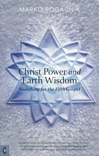 Beispielbild fr Christ Power and Earth Wisdom: Searching for the Fifth Gospel zum Verkauf von WorldofBooks