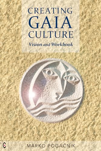 Beispielbild fr Creating Gaia Culture: Vision and Workbook zum Verkauf von WorldofBooks