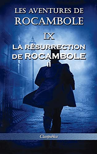 Stock image for Les aventures de Rocambole IX: La Rsurrection de Rocambole II (Classipublica) (French Edition) for sale by Lucky's Textbooks