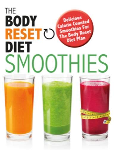 Imagen de archivo de The Body Reset Diet Smoothies: Shed Pounds, Eliminate Fat, Boost Your Metabolism and Lose Weight Fast a la venta por Goodwill Books