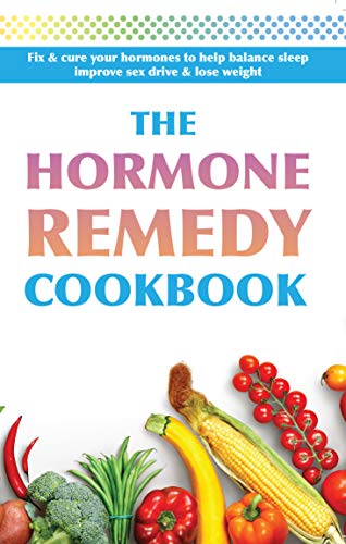 Stock image for The Hormone Remedy Cookbook: Fix & cure your hormones to help balance sleep, improve sex drive & lose weight for sale by WorldofBooks