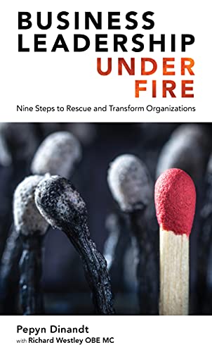 9781913019426: Business Leadership Under Fire: Nine Steps to Rescue and Transform Organizations