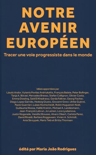 Stock image for Notre Avenir Europen: Tracer Une Voie Progressiste Dans Le Monde for sale by Ammareal