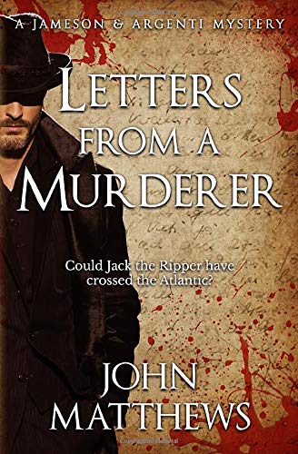 9781913028435: Letters From A Murderer: Could Jack the Ripper have crossed the Atlantic?: 1 (Jameson & Argenti Mysteries)