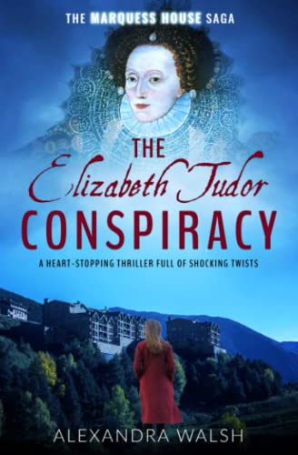 Beispielbild fr The Elizabeth Tudor Conspiracy: A heart stopping thriller full of dramatic twists (The Marquess House Saga) zum Verkauf von ThriftBooks-Dallas