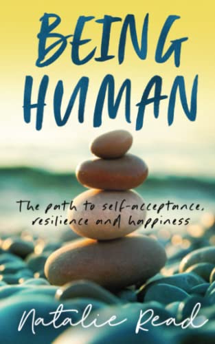 Stock image for Being Human: The path to self-acceptance, resilience and happiness for sale by GF Books, Inc.
