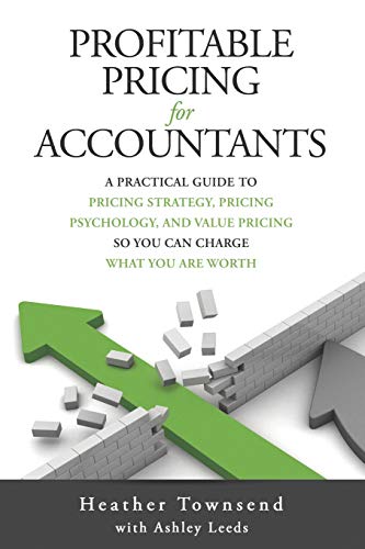 Stock image for Profitable Pricing For Accountants: A practical guide to pricing strategy, pricing psychology, and value pricing so you can charge what you are worth for sale by Lucky's Textbooks