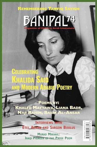 Stock image for Banipal 74: Celebrating Khalida Said and Modern Arabic Poetry for sale by WorldofBooks