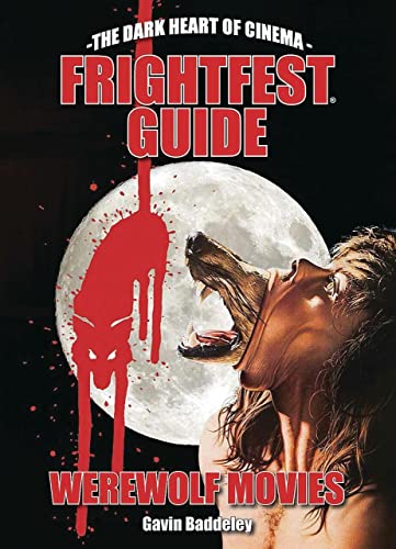 Imagen de archivo de The Frightfest Guide to Werewolf Movies The Dark Heart of Cinema a la venta por PBShop.store US