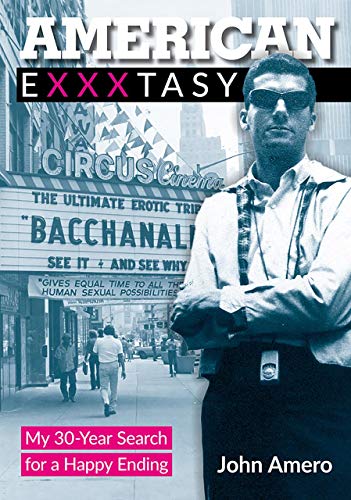 Beispielbild fr American Exxxtasy: My 30-Year Search for a Happy Ending zum Verkauf von Books From California