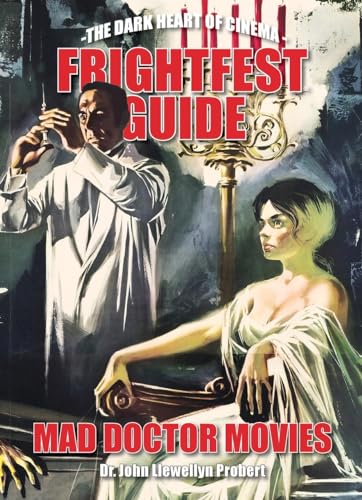 Beispielbild fr FrightFest Guide to Mad Doctor Movies (FrightFest Guides) [Paperback] Probert, Doctor John Llewellyn and Six, Tom zum Verkauf von Lakeside Books