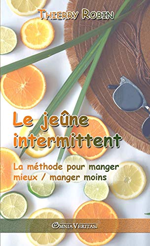 Beispielbild fr Le jene intermittent: La mthode pour manger mieux / manger moins (French Edition) zum Verkauf von Books Unplugged