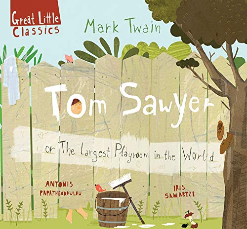 Beispielbild fr Tom Sawyer or the largest playroom in all the world Great Little Classics or The Largest Playroom in the World zum Verkauf von PBShop.store UK