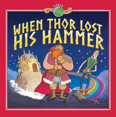 Beispielbild fr When Thor Lost his Hammer (World Myths Series) zum Verkauf von Revaluation Books