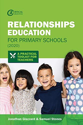 Beispielbild fr Relationships Education for Primary Schools (2020): A Practical Toolkit for Teachers (Practical Teaching) zum Verkauf von Monster Bookshop